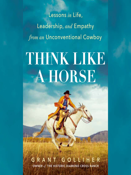 Title details for Think Like a Horse by Grant Golliher - Wait list